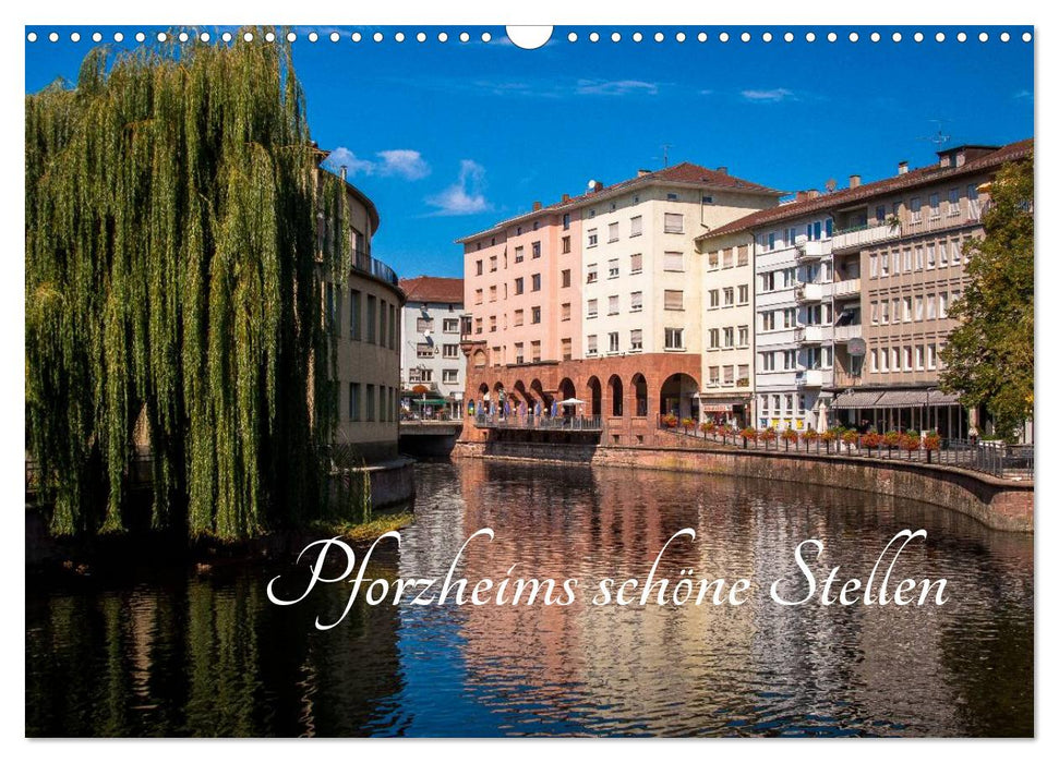 Pforzheims schöne Stellen (CALVENDO Wandkalender 2027)