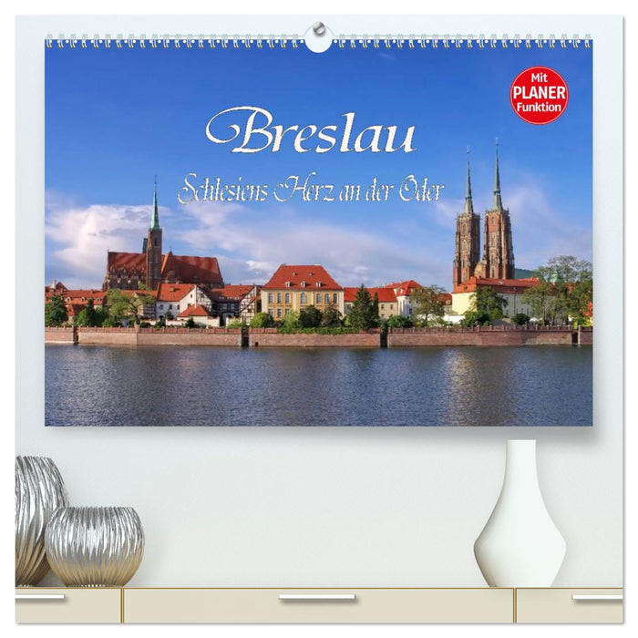 Breslau - Schlesiens Herz an der Oder (CALVENDO Premium Wandkalender 2027)