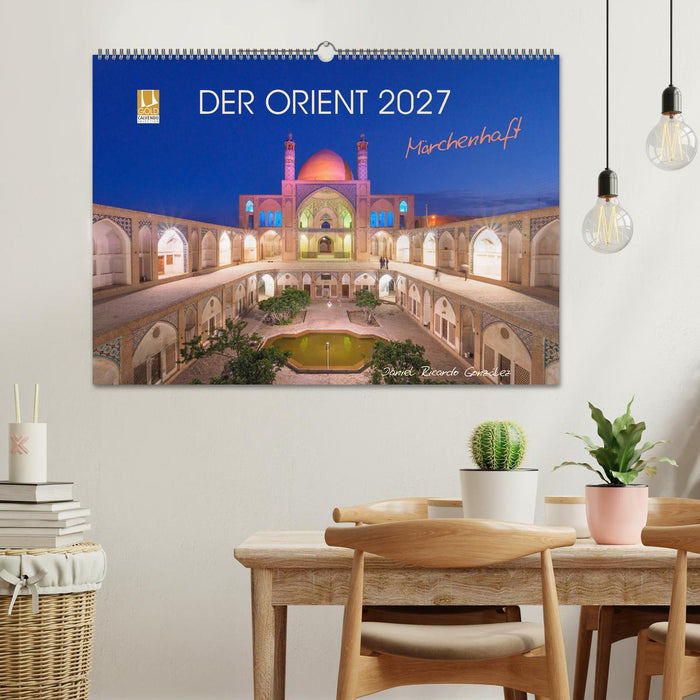 Der Orient - Märchenhaft (CALVENDO Wandkalender 2027)