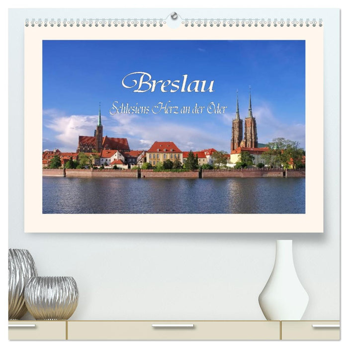 Breslau - Schlesiens Herz an der Oder (CALVENDO Premium Wandkalender 2027)