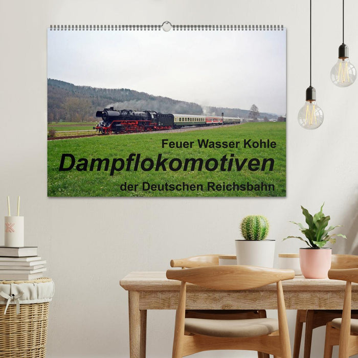 Feuer Wasser Kohle - Dampflokomotiven der Deutschen Reichsbahn (CALVENDO Wandkalender 2027)