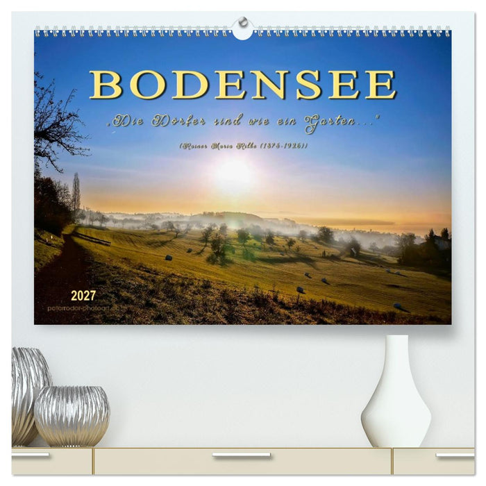 Bodensee - "Die Dörfer sind wie ein Garten..." (Rainer Maria Rilke) (CALVENDO Premium Wandkalender 2027)