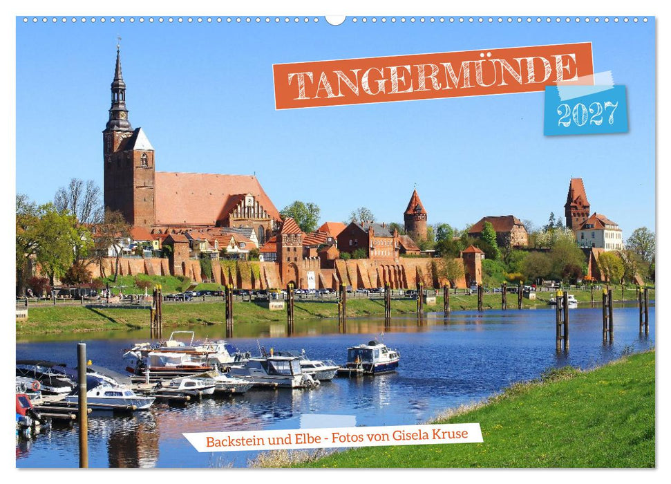 Tangermünde - Backstein und Elbe (CALVENDO Wandkalender 2027)