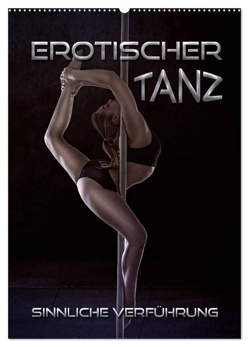 Erotischer Tanz - sinnliche Verführung (CALVENDO Wandkalender 2027)