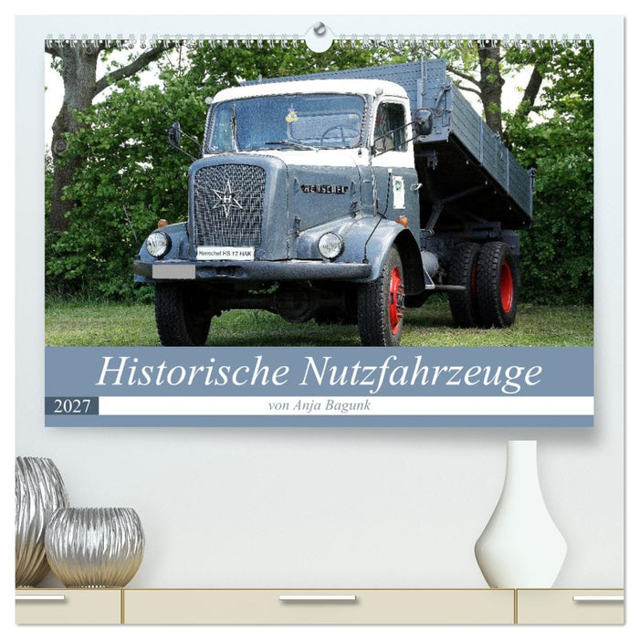 Historische Nutzfahrzeuge (CALVENDO Premium Wandkalender 2027)