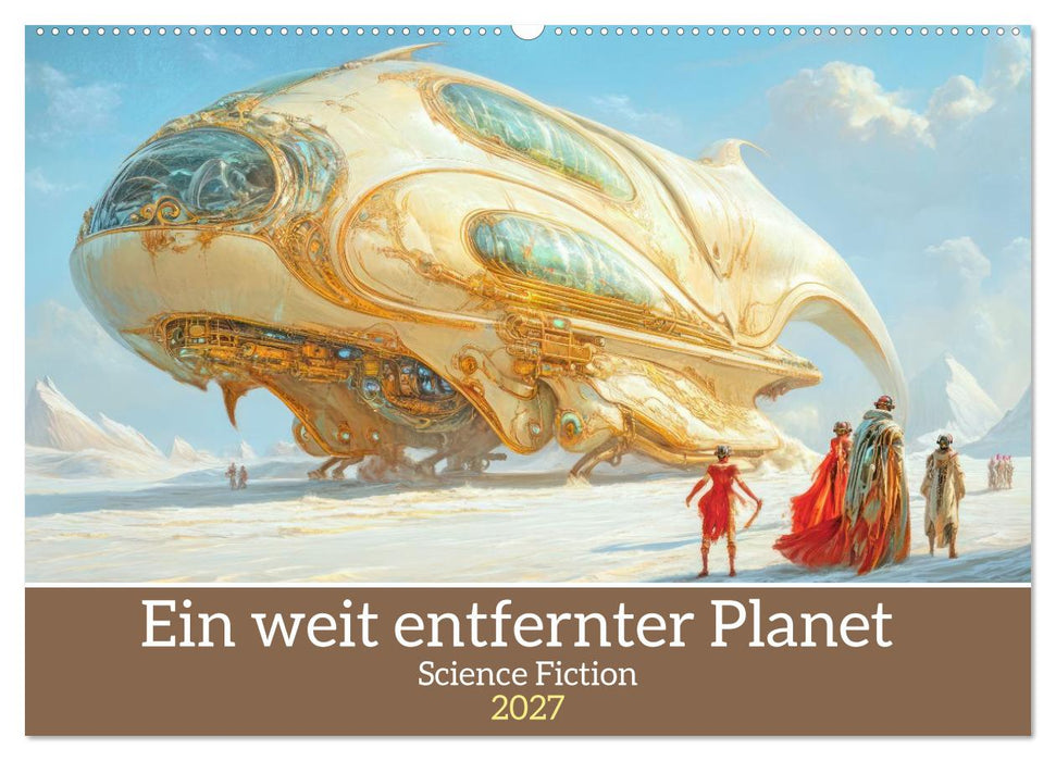 Ein weit entfernter Planet - Science Fiction (CALVENDO Wandkalender 2027)