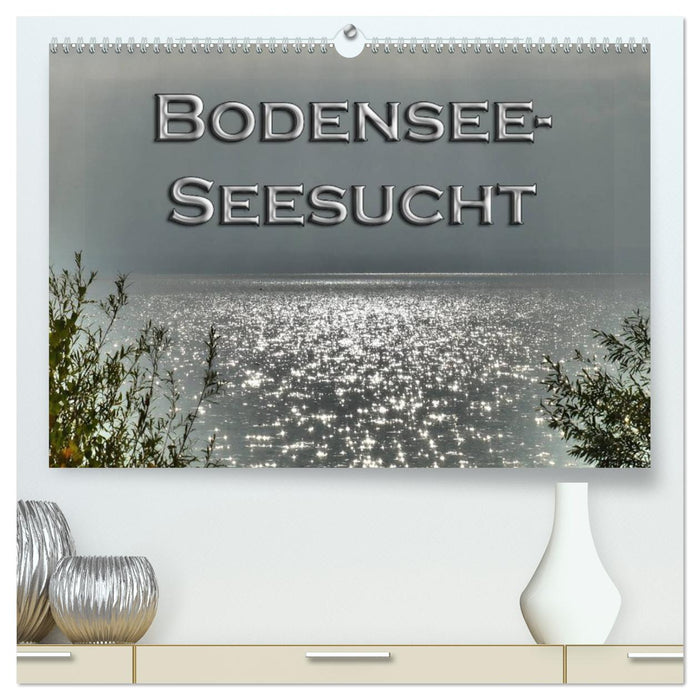 Bodensee - Seesucht (CALVENDO Premium Wandkalender 2027)