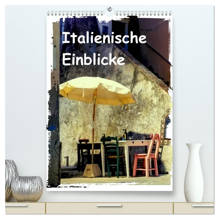 Italienische Einblicke (CALVENDO Premium Wandkalender 2027)