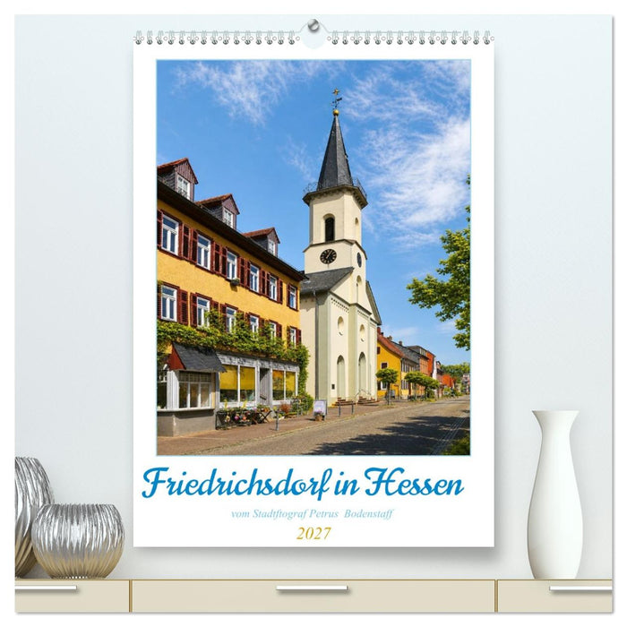 Friedrichsdorf in Hessen vom Stadtfotograf Petrus Bodenstaff (CALVENDO Premium Wandkalender 2027)
