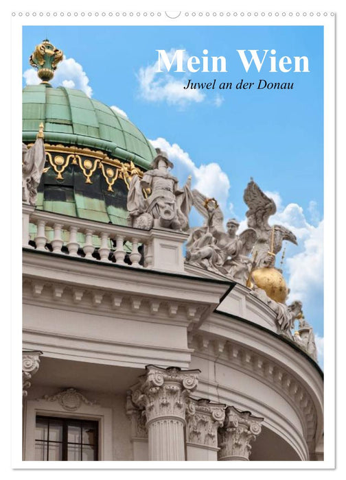 Mein Wien. Juwel an der Donau (CALVENDO Wandkalender 2027)