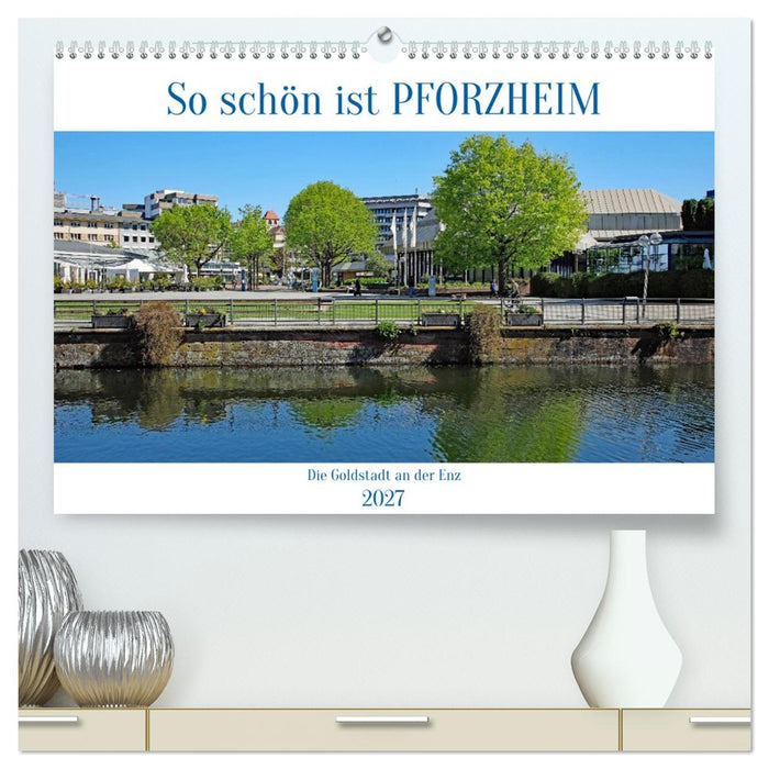So schön ist Pforzheim (CALVENDO Premium Wandkalender 2027)