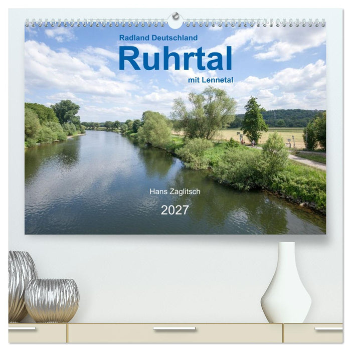 Ruhrtal mit Lennetal - Radland Deutschland (CALVENDO Premium Wandkalender 2027)