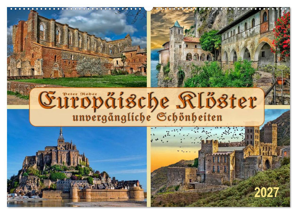 Europäische Klöster - unvergängliche Schönheiten (CALVENDO Wandkalender 2027)
