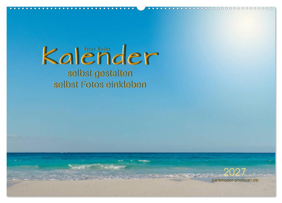 Kalender - selbst gestalten, Fotos selbst einkleben (CALVENDO Wandkalender 2027)