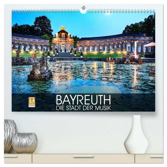 Bayreuth - die Stadt der Musik (CALVENDO Premium Wandkalender 2027)