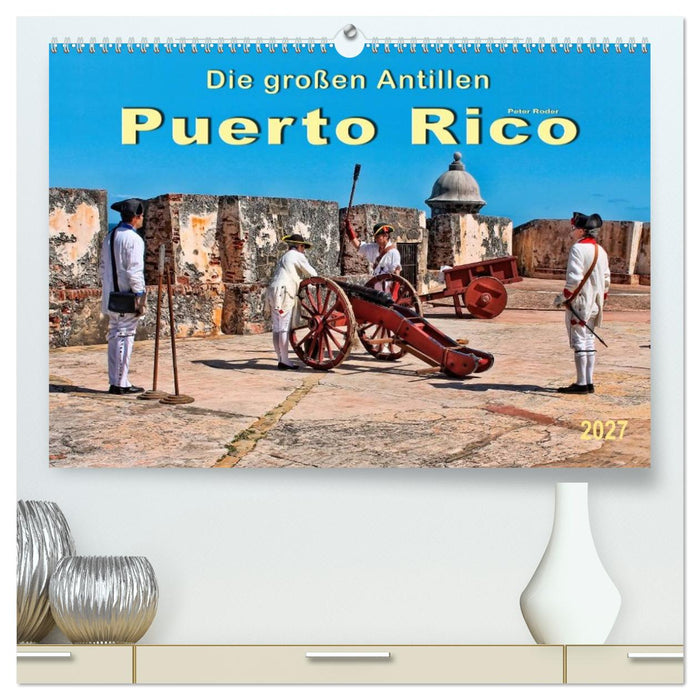 Die großen Antillen - Puerto Rico (CALVENDO Premium Wandkalender 2027)