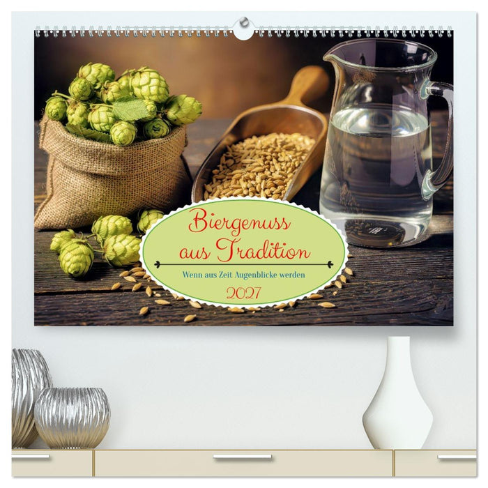 Biergenuss aus Tradizion (CALVENDO Premium Wandkalender 2027)