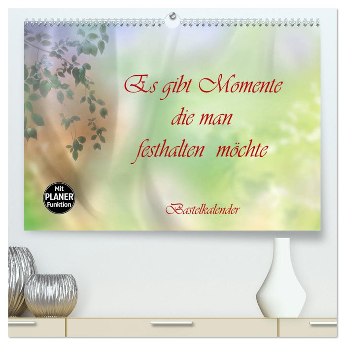 Es gibt Momente die man festhalten möchte (CALVENDO Premium Wandkalender 2027)