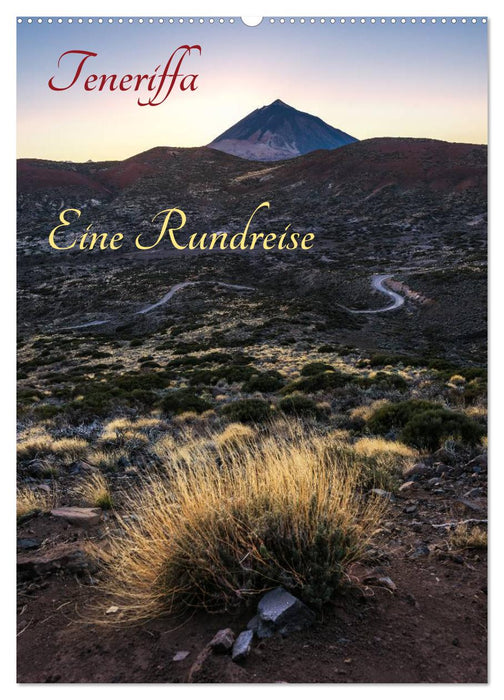 Teneriffa Eine Rundreise (CALVENDO Wandkalender 2027)