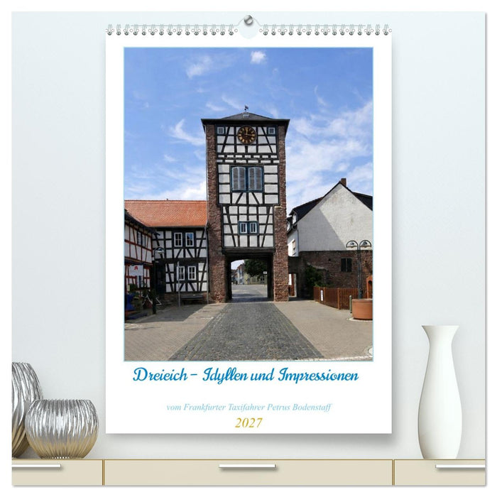 Dreieich Idyllen und Impressionen (CALVENDO Premium Wandkalender 2027)