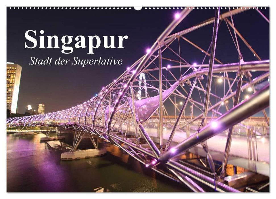 Singapur. Stadt der Superlative (CALVENDO Wandkalender 2027)