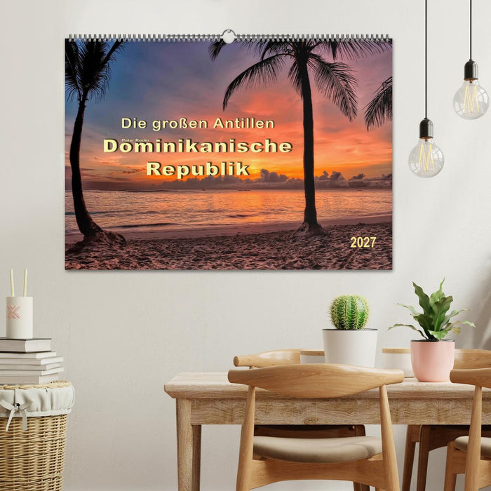 Die großen Antillen - Dominikanische Republik (CALVENDO Wandkalender 2027)
