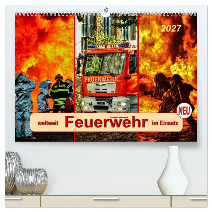 Feuerwehr - weltweit im Einsatz (CALVENDO Premium Wandkalender 2027)