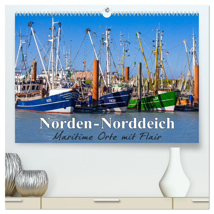 Norden-Norddeich. Maritime Orte mit Flair (CALVENDO Premium Wandkalender 2027)