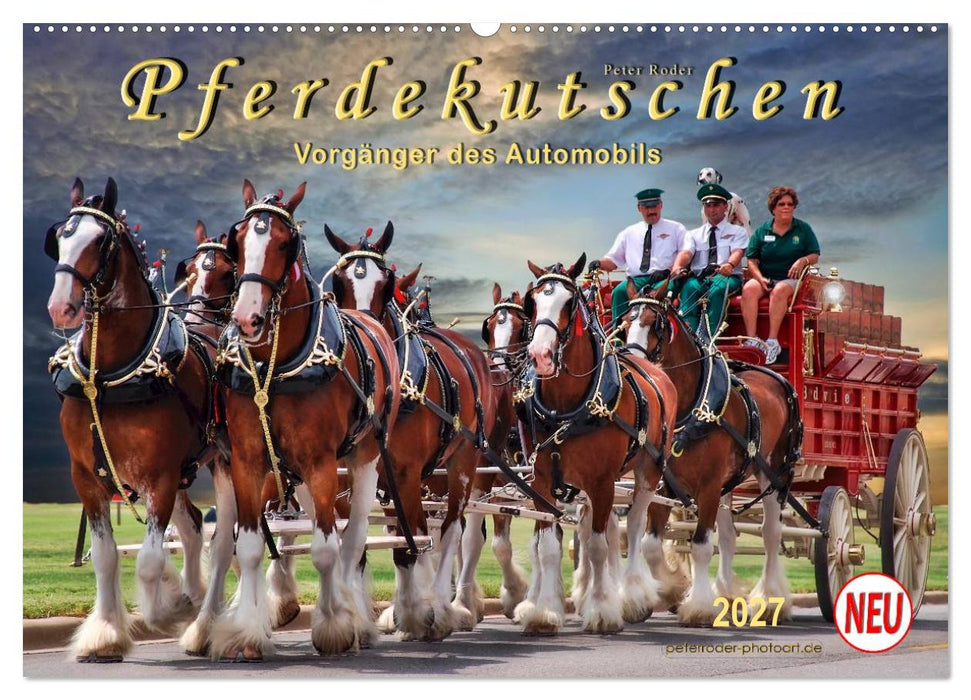 Pferdekutschen - Vorgänger des Automobils (CALVENDO Wandkalender 2027)