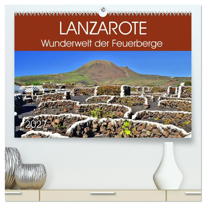 Lanzarote. Wunderwelt der Feuerberge (CALVENDO Premium Wandkalender 2027)