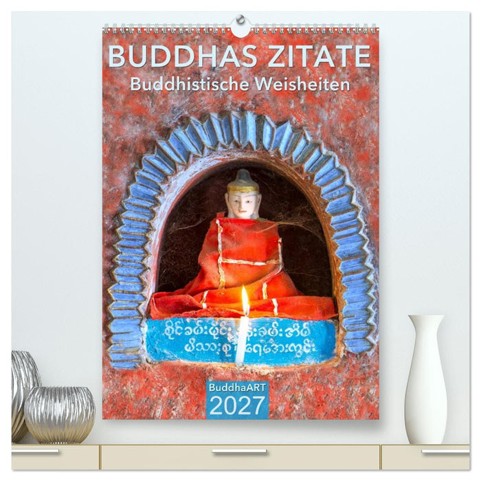 BUDDHAS ZITATE Buddhistische Weisheiten (CALVENDO Premium Wandkalender 2027)