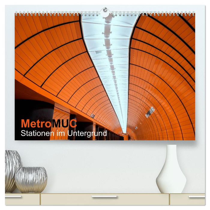MetroMUC, Stationen im Untergrund Münchens (CALVENDO Premium Wandkalender 2027)