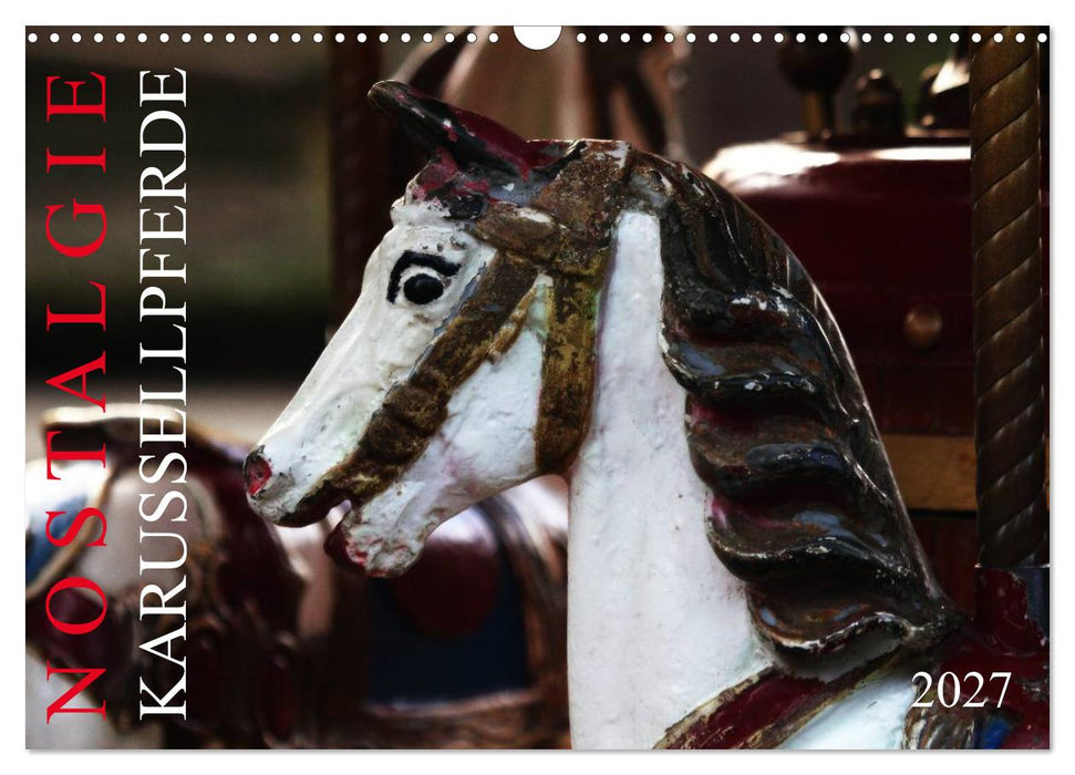 NOSTALGIE KARUSSELLPFERDE (CALVENDO Wandkalender 2027)