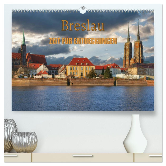 Breslau – Zeit für Entdeckungen (CALVENDO Premium Wandkalender 2027)