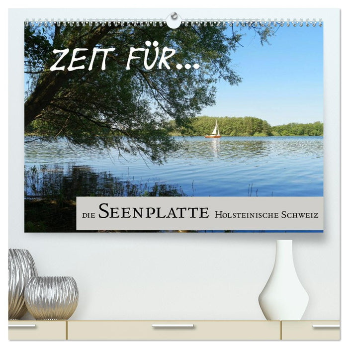 Zeit für... die Seenplatte Holsteinische Schweiz (CALVENDO Premium Wandkalender 2027)
