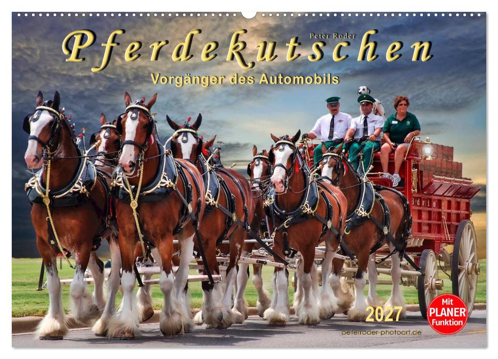 Pferdekutschen - Vorgänger des Automobils (CALVENDO Wandkalender 2027)