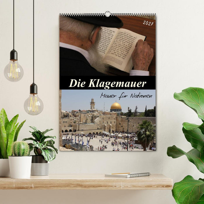 Die Klagemauer - Mauer für Nationen 2027 (CALVENDO Wandkalender 2027)