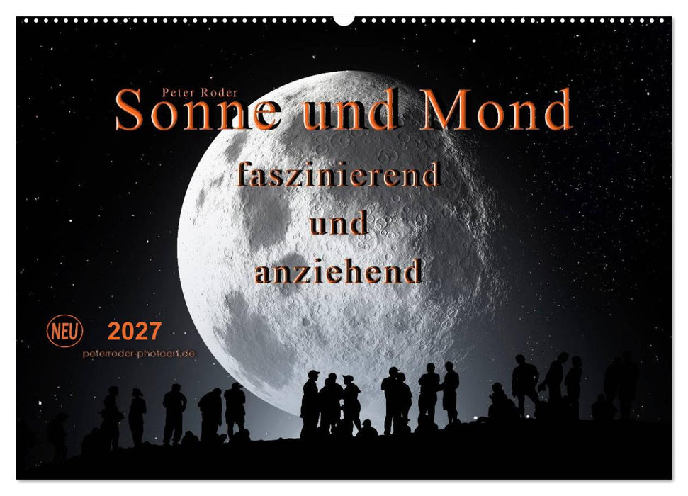 Sonne und Mond - faszinierend und anziehend (CALVENDO Wandkalender 2027)