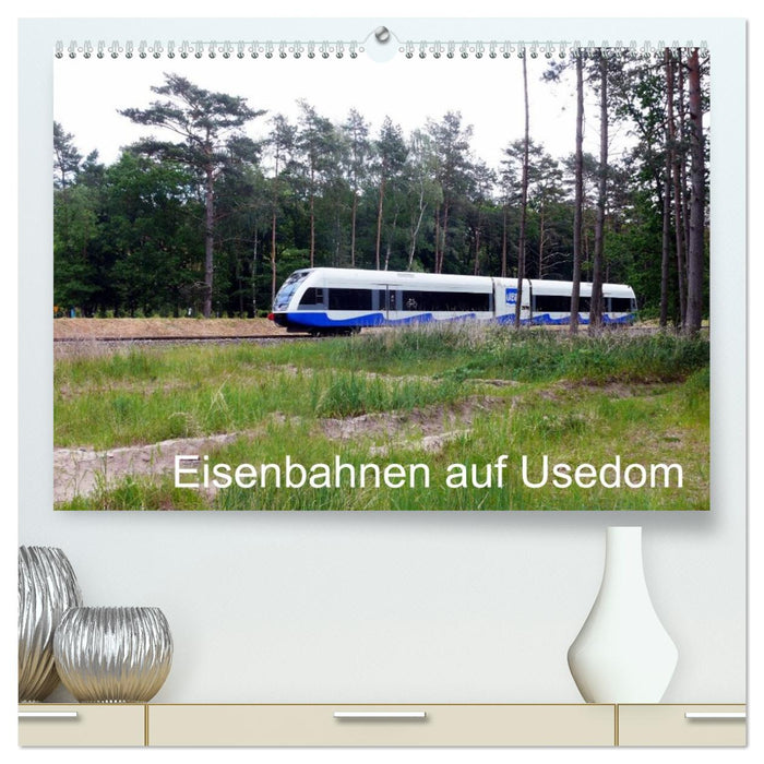 Eisenbahnen auf Usedom (CALVENDO Premium Wandkalender 2027)