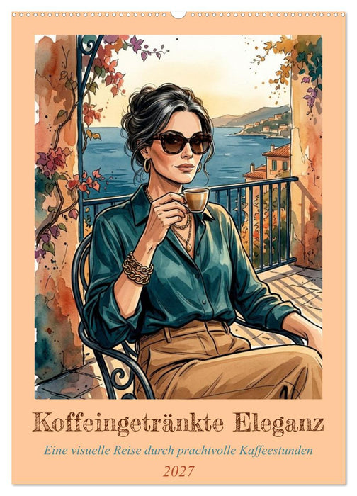Koffeingetränkte Eleganz (CALVENDO Wandkalender 2027)