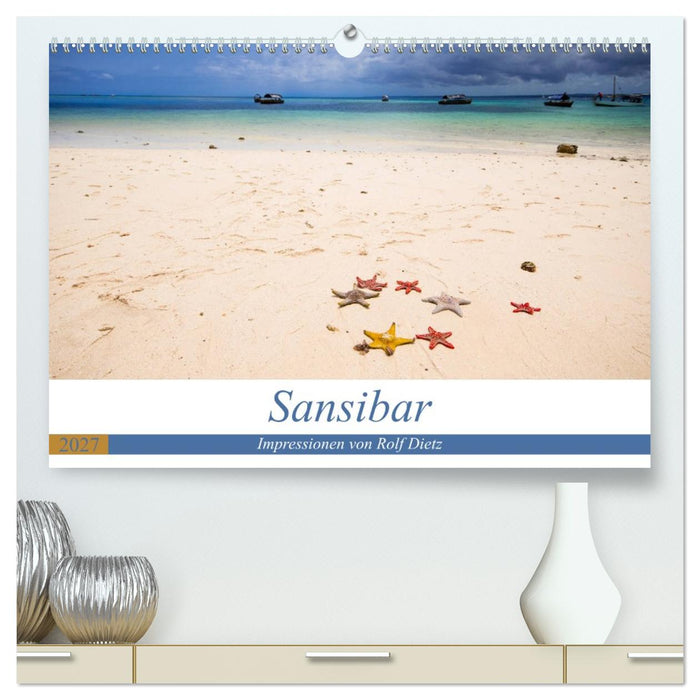 Sansibar - Impressionen von Rolf Dietz (CALVENDO Premium Wandkalender 2027)