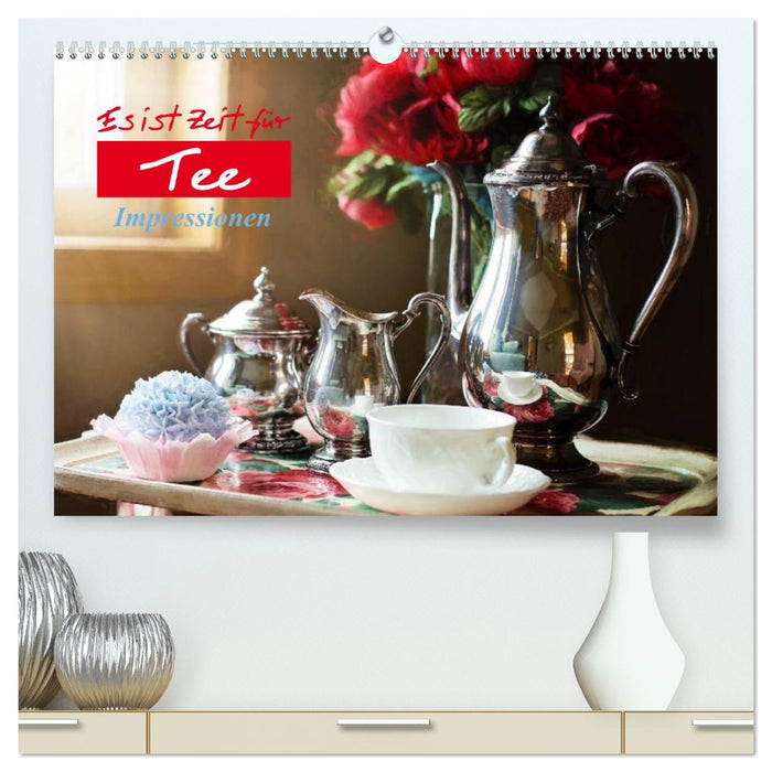 Es ist Zeit für Tee. Impressionen (CALVENDO Premium Wandkalender 2027)