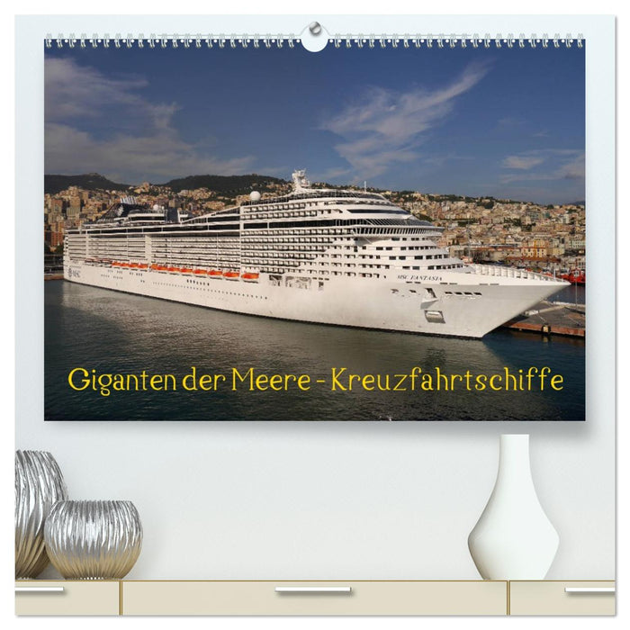Giganten der Meere - Kreuzfahrtschiffe (CALVENDO Premium Wandkalender 2027)