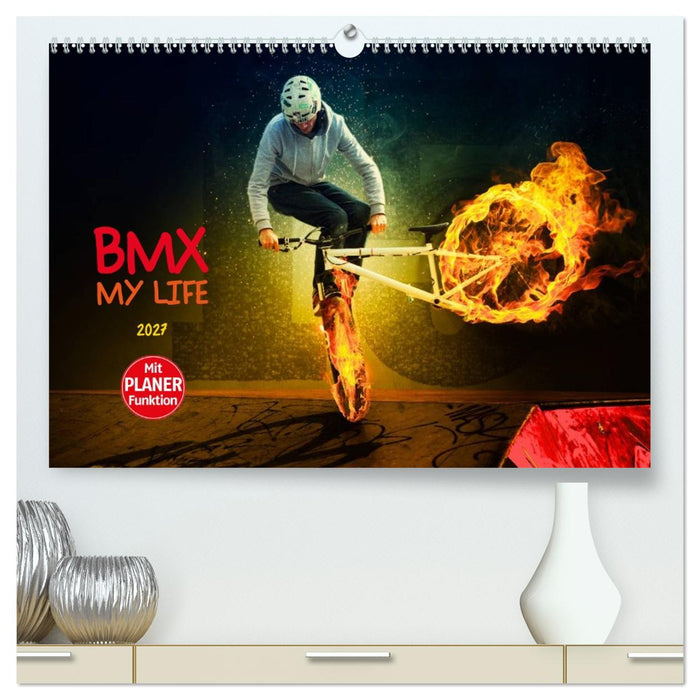 BMX My Life (CALVENDO Premium Wandkalender 2027)