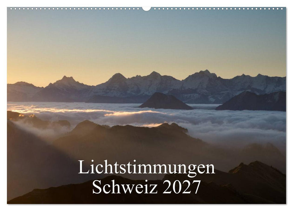 Lichtstimmungen Schweiz 2027 (CALVENDO Wandkalender 2027)
