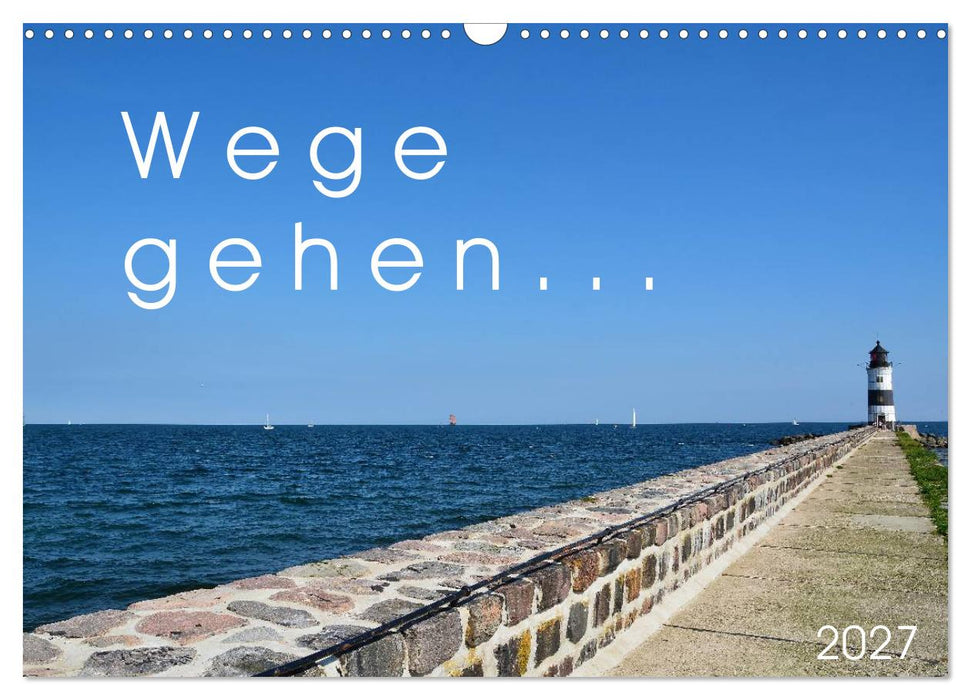 Wege gehen... (CALVENDO Wandkalender 2027)