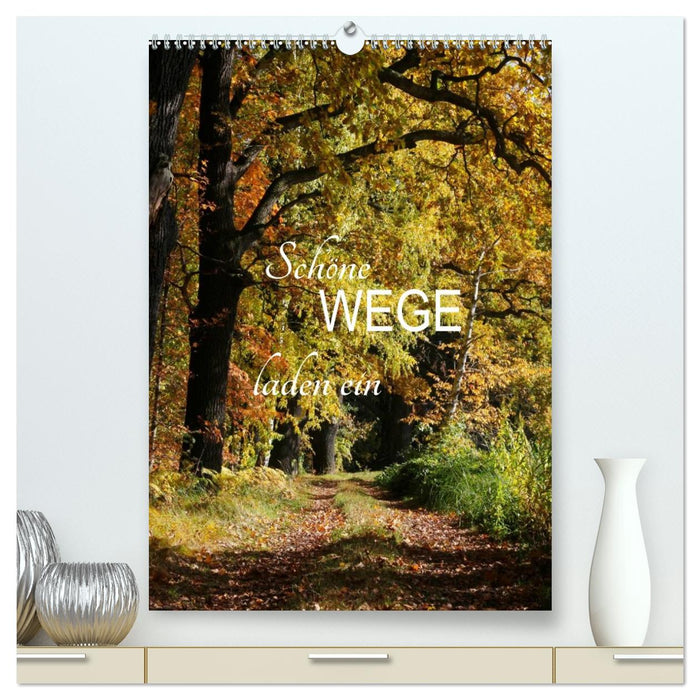 Schöne Wege laden ein (CALVENDO Premium Wandkalender 2027)