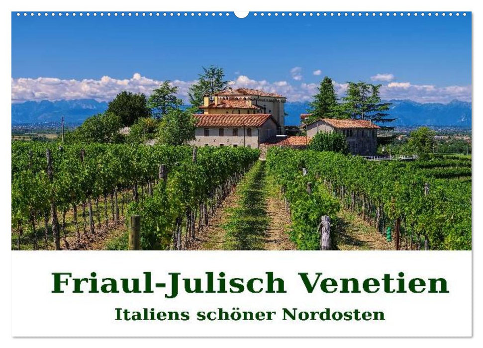 Friaul-Julisch Venetien - Italiens schöner Nordosten (CALVENDO Wandkalender 2027)