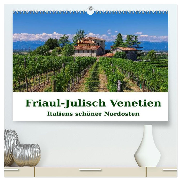 Friaul-Julisch Venetien - Italiens schöner Nordosten (CALVENDO Premium Wandkalender 2027)