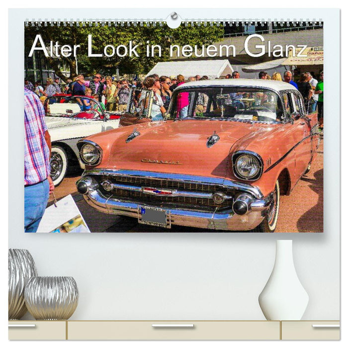 Alter Look in neuem Glanz (CALVENDO Premium Wandkalender 2027)